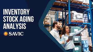 Inventory Stock Aging Analysis | SAVIC Inc | SAP Store