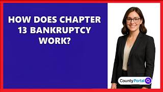How Does Chapter 13 Bankruptcy Work