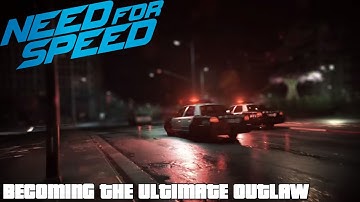 Becoming the Ultimate Outlaw! - Need for Speed 2015