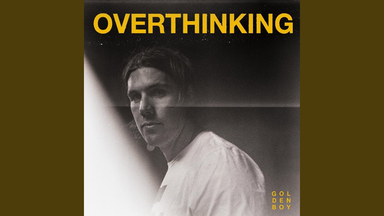 Overthinking Song Overthinking - YouTube Music