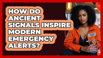 How Do Ancient Signals Inspire Modern Emergency Alerts? - Your Emergency Planner