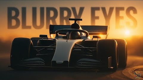Blurry Eyes (Official Music) | Formula 1 | Premiere WorX |