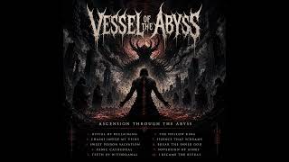 Vessel of the Abyss — Ascension Through the Abyss (Full Album)