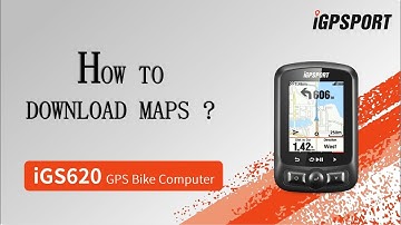 iGS620｜How to download maps