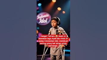 Viral ! Ayah aku rindu , anak ini menyanyikan lagu ayah di ajang Indonesian idol #viral #talent