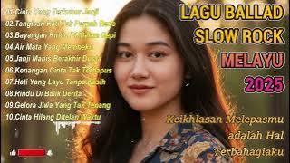 LAGU SLOW ROCK MELAYU TERBARU 2025|Cocok Menemani Hari Santai Atau Perjalanan-Hancur Serpihan Jiwa