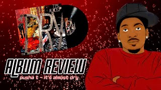 Pusha T - It's Almost Dry ALBUM REVIEW