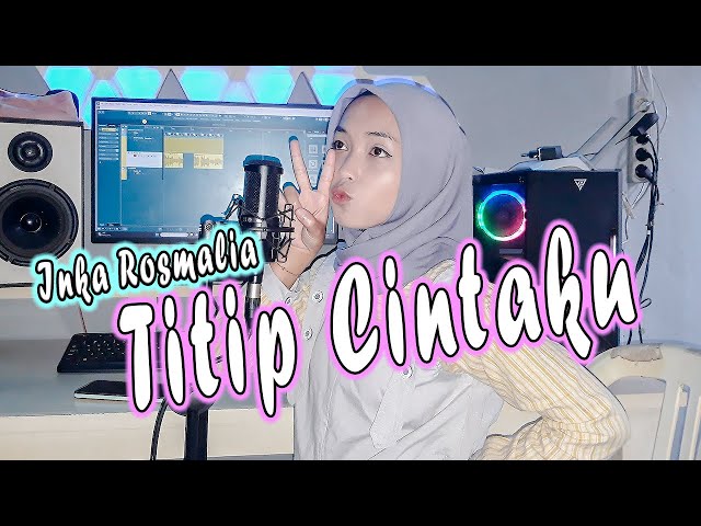 TITIP CINTAKU (Ona Sutra) DANGDUT COVER By Inka Rosmalia class=