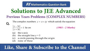 The Complex Numbers z = x + iy, which satisfy the equation |(z - 5i)/(z + 5i)| = 1 lies on...