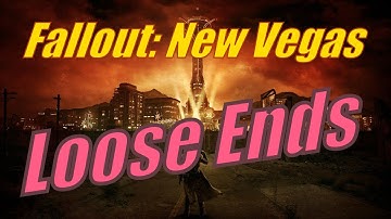 Fallout: New Vegas - Loose Ends