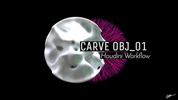 Carving Houdini Workflow | Carve Obj_01