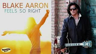BLAKE AARON  -   Feels So Right   - (2021)