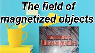 Lec#04||The field of magnetized object||Bound currents||Electromagnetic Theory-II | Griffiths