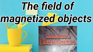 Lec#04||The field of magnetized object||Bound currents||Electromagnetic Theory-II | Griffiths