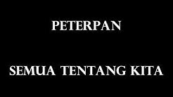 Peterpan - Semua Tentang Kita (Lyrics)  - Durasi: 4:29. 