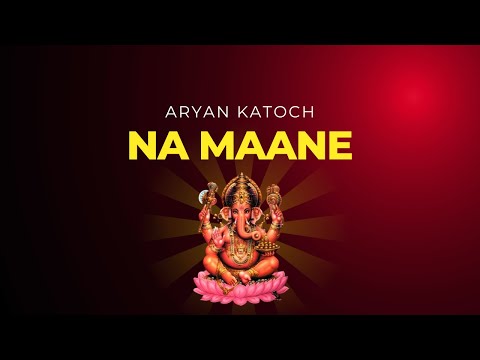 Na Maane Lyrics  Aryan Katoch Vietnamese style