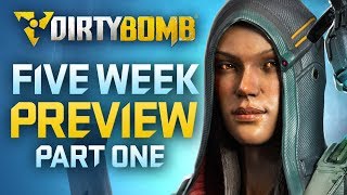 Dirty Bomb: Five Week Preview - Part 1