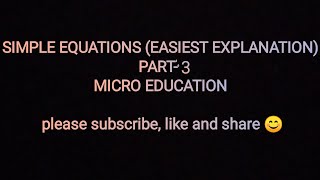SIMPLE EQUATIONS|| PART-3 || CLASS-7th|| TRANSPOSITION METHOD || MICRO EDUCATION||