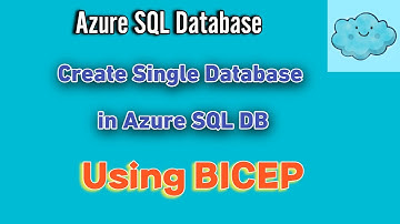 Create Single Database in Azure SQL Database using BICEP | #azuresql #cloudknowledge