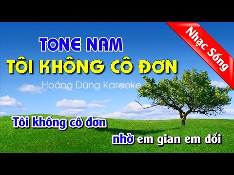 Tôi Không Cô Đơn Karaoke Nhạc Sống Tone Nam