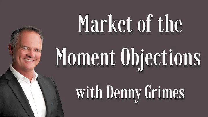 Market of the Moment Objections with Denny Grimes
