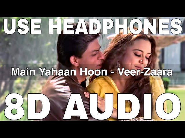 Main Yahaan Hoon (8D Audio) || Veer-Zaara || Udit Narayan || Shah Rukh Khan, Preity Zinta class=