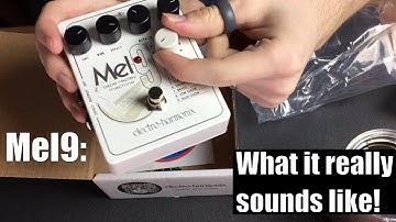 EHX Mel9: What it really sounds like.