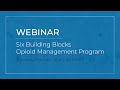 Webinar: Six Building Blocks Opioid Management Program