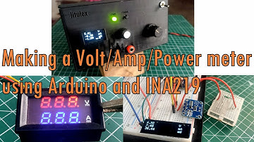 Making a Arduino based Volt/Amp/Power meter using INA219