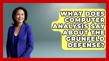 What Does Computer Analysis Say About The Grunfeld Defense? - The Chess Codex