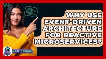 Why Use Event-driven Architecture For Reactive Microservices? - Next LVL Programming