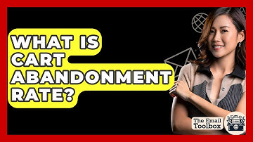 What Is Cart Abandonment Rate? - TheEmailToolbox.com