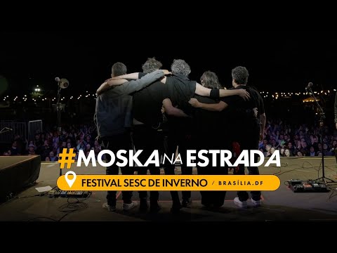 Paulinho Moska - Festival SESC de Inverno - Brasília-DF I #MoskaNaEstrada