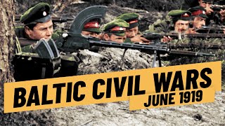 Estonia and Latvia Fight For Independence - Russian Civil War Baltic Front I THE GREAT WAR June 1919