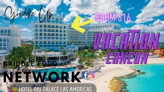 Griddle Food Network on Vacation | All Inclusive Resort | RIU Palace Las Americas Cancun Mexico