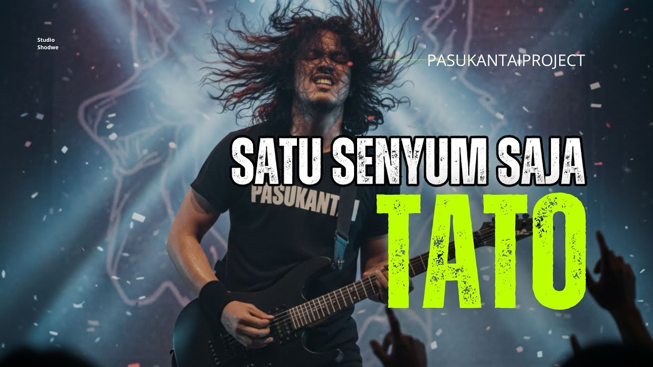 SATU SENYUM SAJA I TATO I PASUKANTAIPROJECT