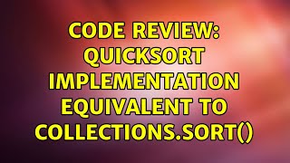 Code Review: Quicksort implementation equivalent to Collections.sort()