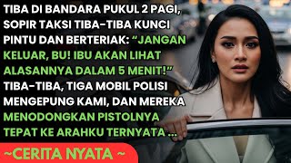 Download Lagu JAM 2 PAGI SOPIR TAXI MELARANGKU UNTUK TURUN - 5 MENIT KEMUDIAN POLISI DATANG MENGEPUNGKU TERNYATA.. MP3