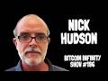 Why Centralization Always Fails with Nick Hudson | Bitcoin Infinity Show #196