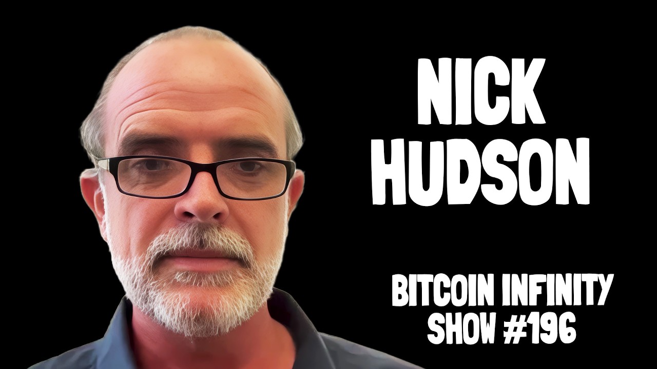 Why Centralization Always Fails with Nick Hudson | Bitcoin Infinity Show #196