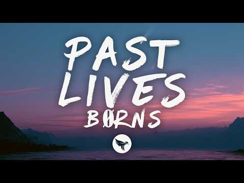 BØRNS - Past Lives (Lyrics)