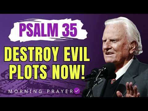 Psalm 35: Destroy Evil Plots and Break Every Curse Against You! | Billy Graham Sermons
