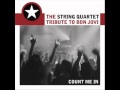 The String Quartet Tribute to Bon Jovi - Living On A Prayer