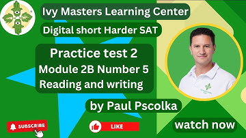 Digital SAT reading and writing short practice test 2 harder module 2B number 5 || Ivy Masters