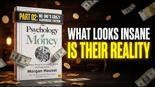 The Psychology of Money | Part 2: No One’s Crazy (Audiobook)