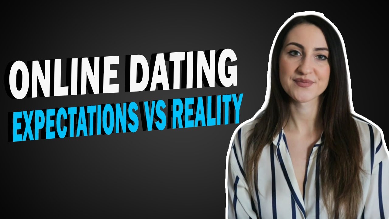 Online Dating Expectations Vs Reality YouTube
