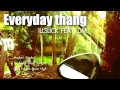 ILLSLICK - Everyday Thang Feat. Dm [Official Audio] +Lyrics