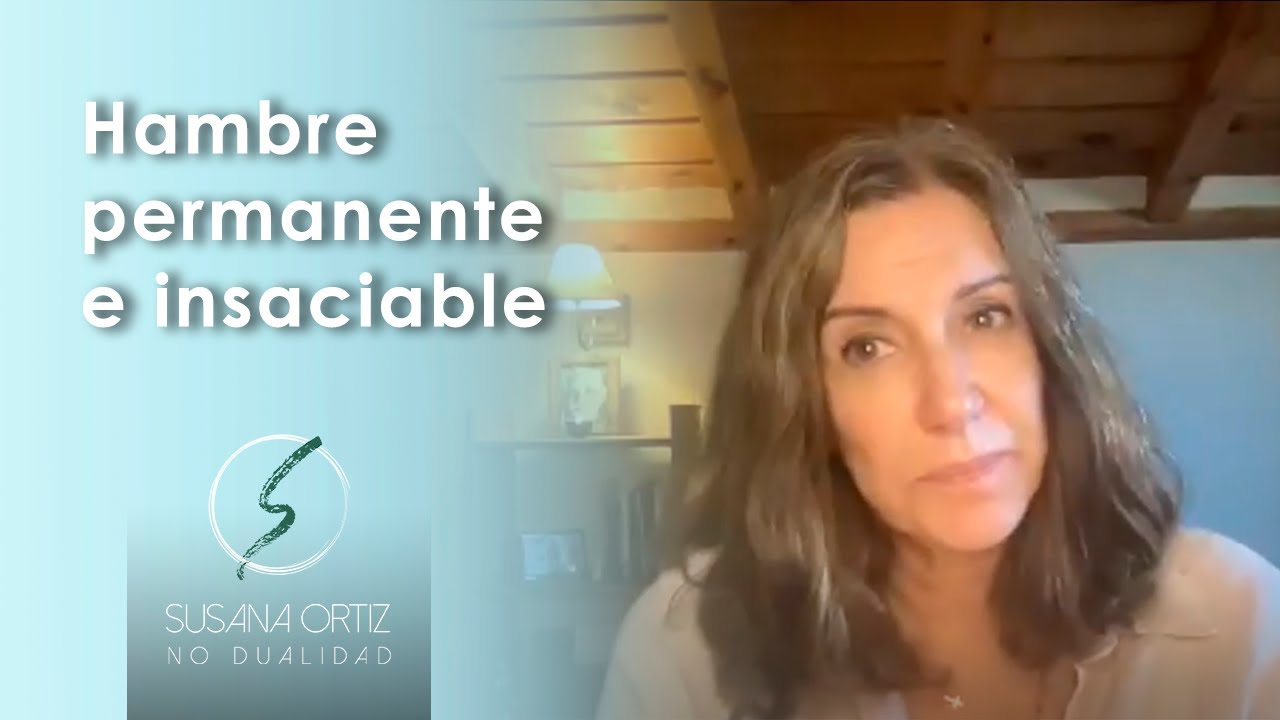 Hambre Permanente E Insaciable UCDM Susana Ortiz YouTube