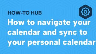 How to navigate your calendar and sync to your personal calendar