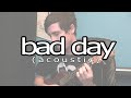 mike bliss- bad day (acoustic)